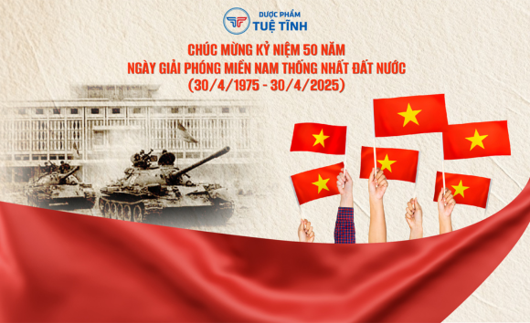 DƯỢC PHẨM TUỆ TĨNH: TỰ HÀO 50 NĂM NON SÔNG THỐNG NHẤT – VỮNG BƯỚC TƯƠNG LAI, NÂNG TẦM SỨC KHỎE VIỆT 